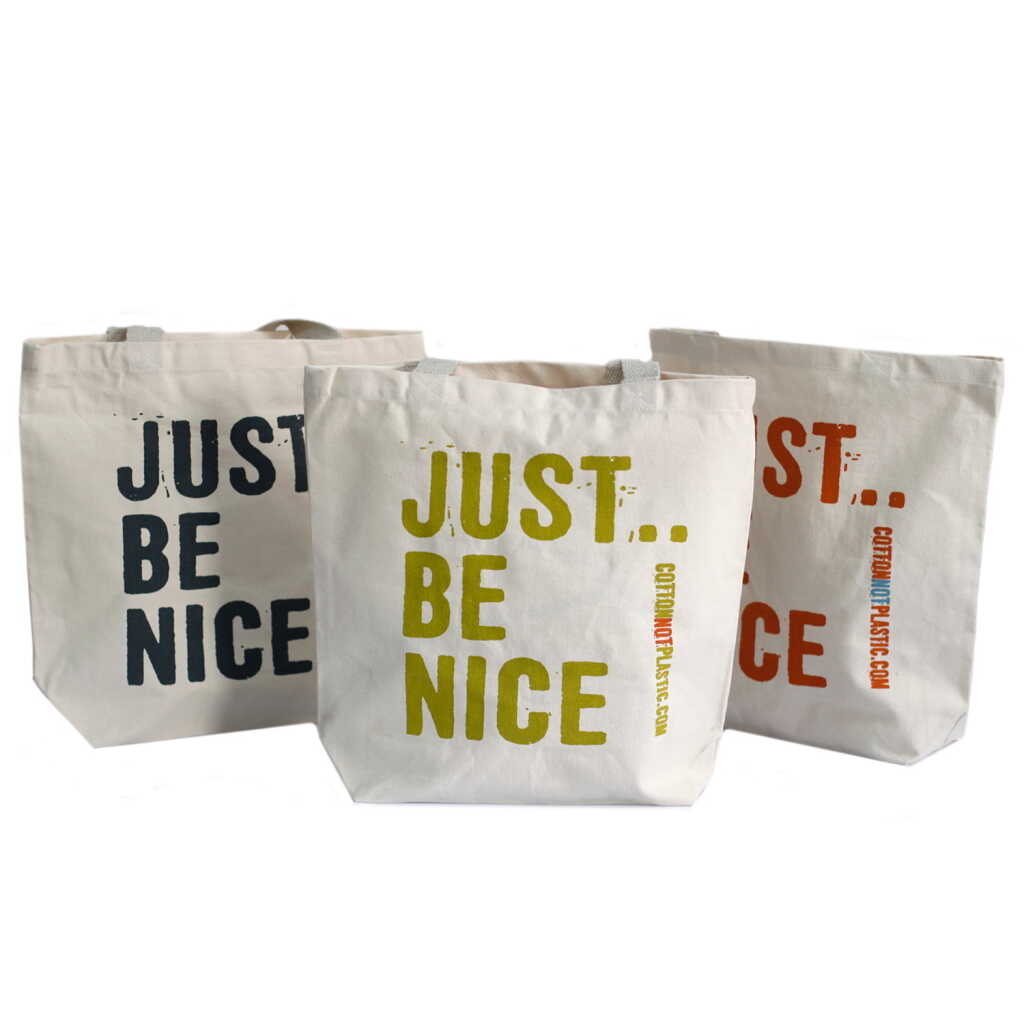 eco cotton bags - just be nice